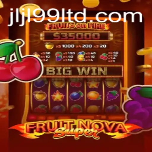 Exploring the Exciting World of FruitNovaSuper: A Fresh Gaming Experience with JLJL99